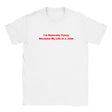 I'M NATURALLY FUNNY BECAUSE MY LIFE IS A JOKE - BABY TEE – White