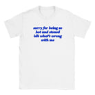 SORRY FOR BEING SO HOT AND STONED IDK WHAT'S WRONG WITH ME - BABY TEE – White