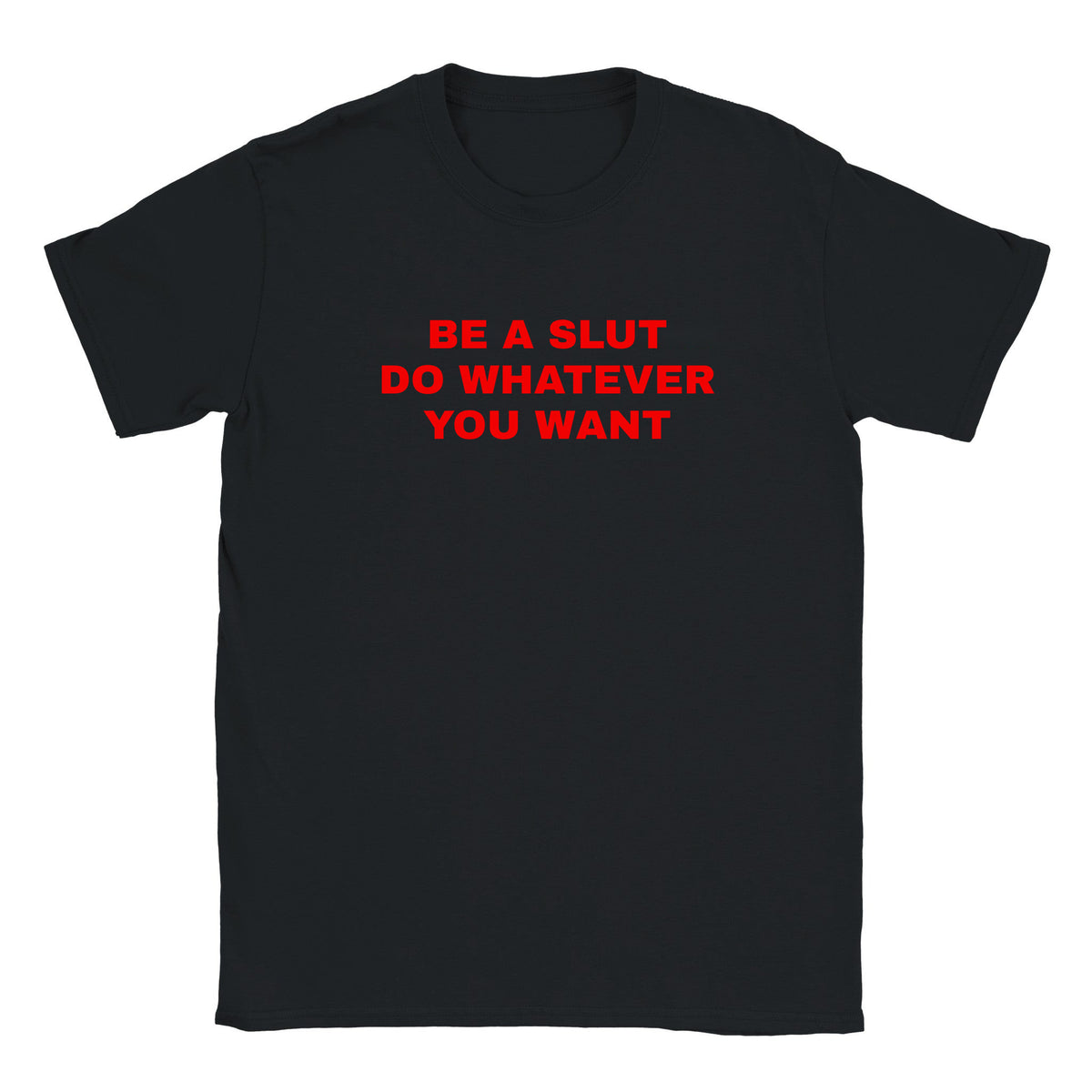 BE A SLUT DO WHATEVER YOU WANT - BABY TEE – Black
