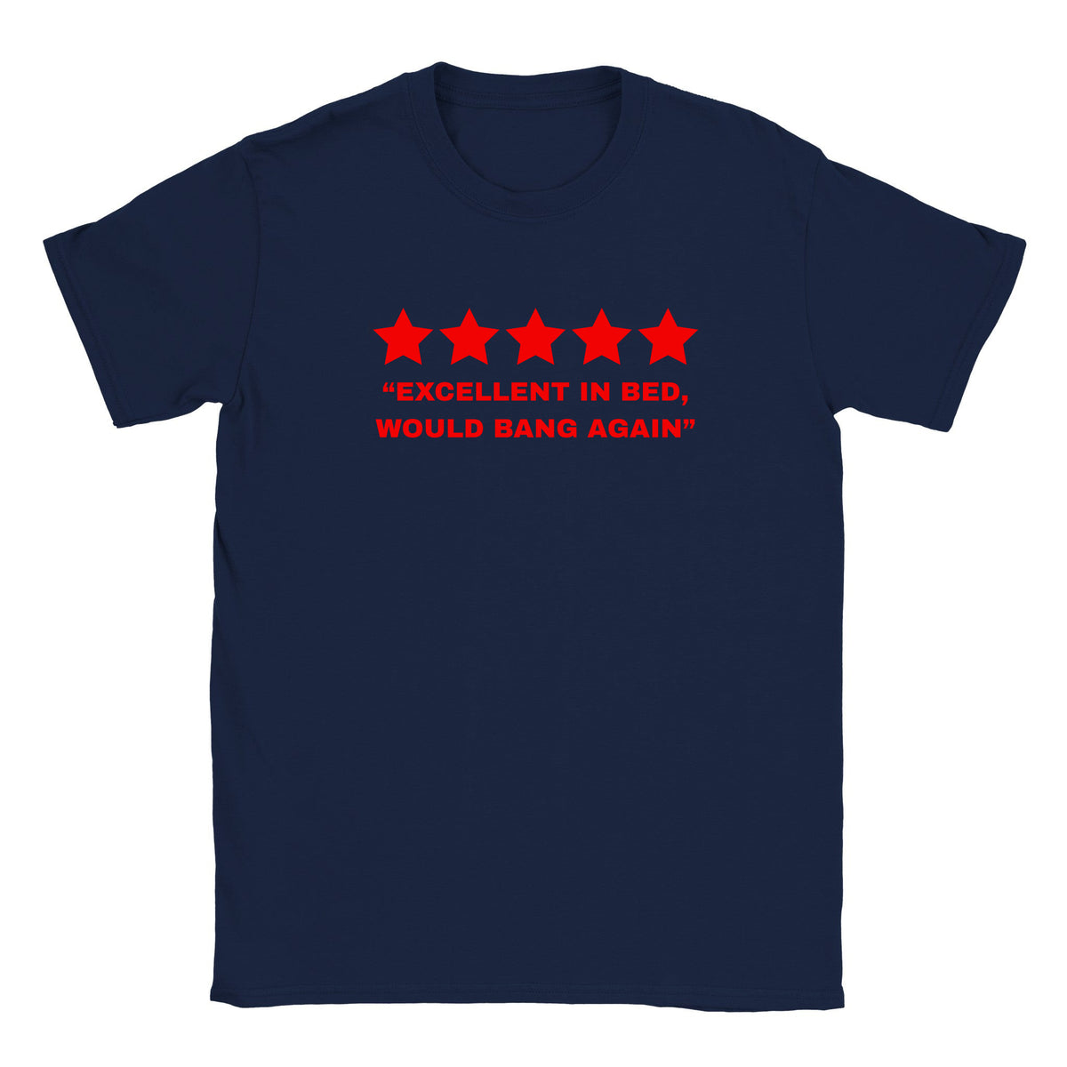 "EXCELLENT IN BED, WOULD BANG AGAIN" - BABY TEE – Navy