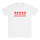"EXCELLENT IN BED, WOULD BANG AGAIN" - BABY TEE – White
