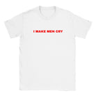 I MAKE MEN CRY - BABY TEE – White