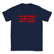 I'M SO SEXY EVEN LIFE GETS HARD - BABY TEE – Navy