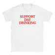 SUPPORT DAY DRINKING - BABY TEE – White