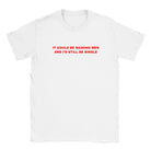 IT COULD BE RAINING MEN AND I'D STILL BE SINGLE - BABY TEE – White