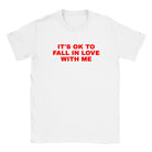 IT'S OK TO FALL IN LOVE WITH ME - BABY TEE – White