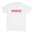 DAMAGED BUT IN A HOT WAY - BABY TEE – White