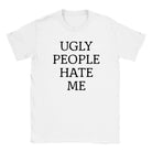 UGLY PEOPLE HATE ME - BABY TEE – White