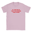 IF I HAD BALLS THEY'D BE BIGGER THAN YOURS - BABY TEE – Light Pink