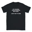 OF COURSE YOUR OPINION MATTERS. JUST NOT TO ME. - BABY TEE – Black