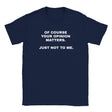 OF COURSE YOUR OPINION MATTERS. JUST NOT TO ME. - BABY TEE – Navy