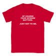 OF COURSE YOUR OPINION MATTERS. JUST NOT TO ME. - BABY TEE – Red