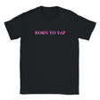 BORN TO YAP - BABY TEE – Black
