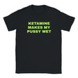 KETAMINE MAKES MY PUSSY WET - BABY TEE – Black