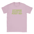 KETAMINE MAKES MY PUSSY WET - BABY TEE – Light Pink