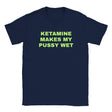 KETAMINE MAKES MY PUSSY WET - BABY TEE – Navy