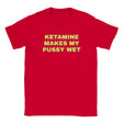 KETAMINE MAKES MY PUSSY WET - BABY TEE – Red
