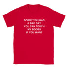 SORRY YOU HAD A BAD DAY YOU CAN TOUCH MY BOOBS IF YOU WANT - BABY TEE – Red
