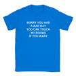 SORRY YOU HAD A BAD DAY YOU CAN TOUCH MY BOOBS IF YOU WANT - BABY TEE – Royal