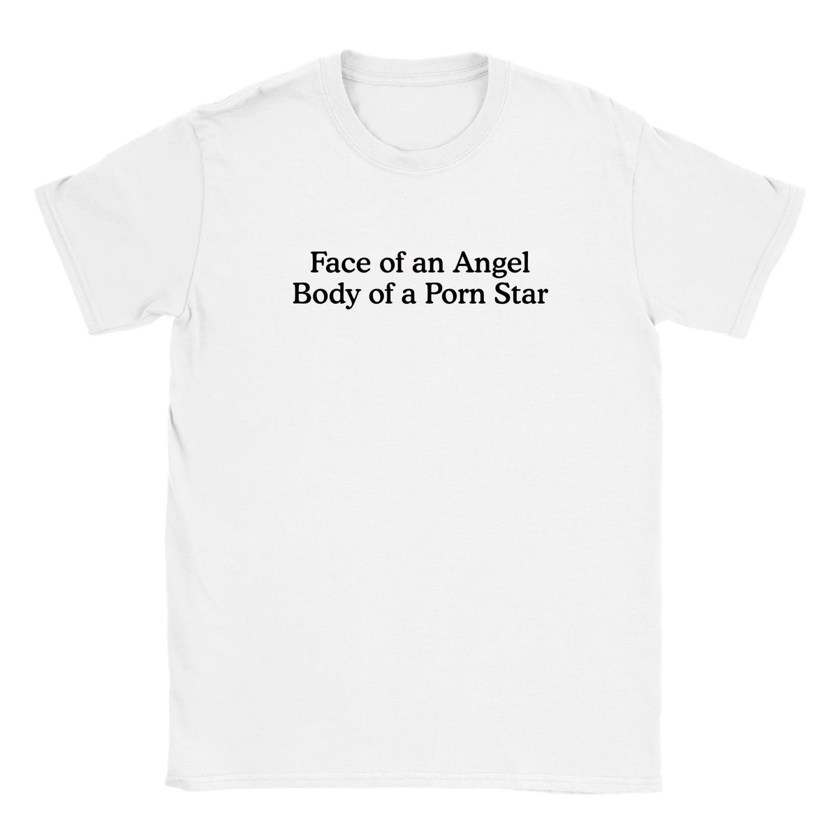FACE OF AN ANGEL BODY OF A PORN STAR - BABY TEE – White