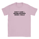 DON'T CARE + BOOBS BOUNCE WHEN I WALK - BABY TEE – Light Pink