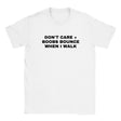 DON'T CARE + BOOBS BOUNCE WHEN I WALK - BABY TEE – White