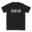 HIT HIM WITH YOUR CAR - BABY TEE – Black