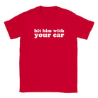 HIT HIM WITH YOUR CAR - BABY TEE – Red