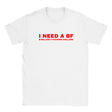 I NEED A BF B-BILLION F-FUCKING DOLLARS - BABY TEE – White