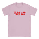 TO DO LIST: YOUR DAD - BABY TEE – Light Pink