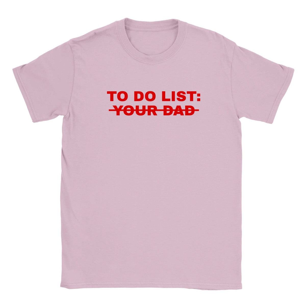 TO DO LIST: YOUR DAD - BABY TEE – Light Pink