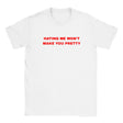 HATING ME WON'T MAKE YOU PRETTY - BABY TEE – White