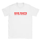 NICE PANTS CAN I TEST THE ZIPPER? - BABY TEE – White
