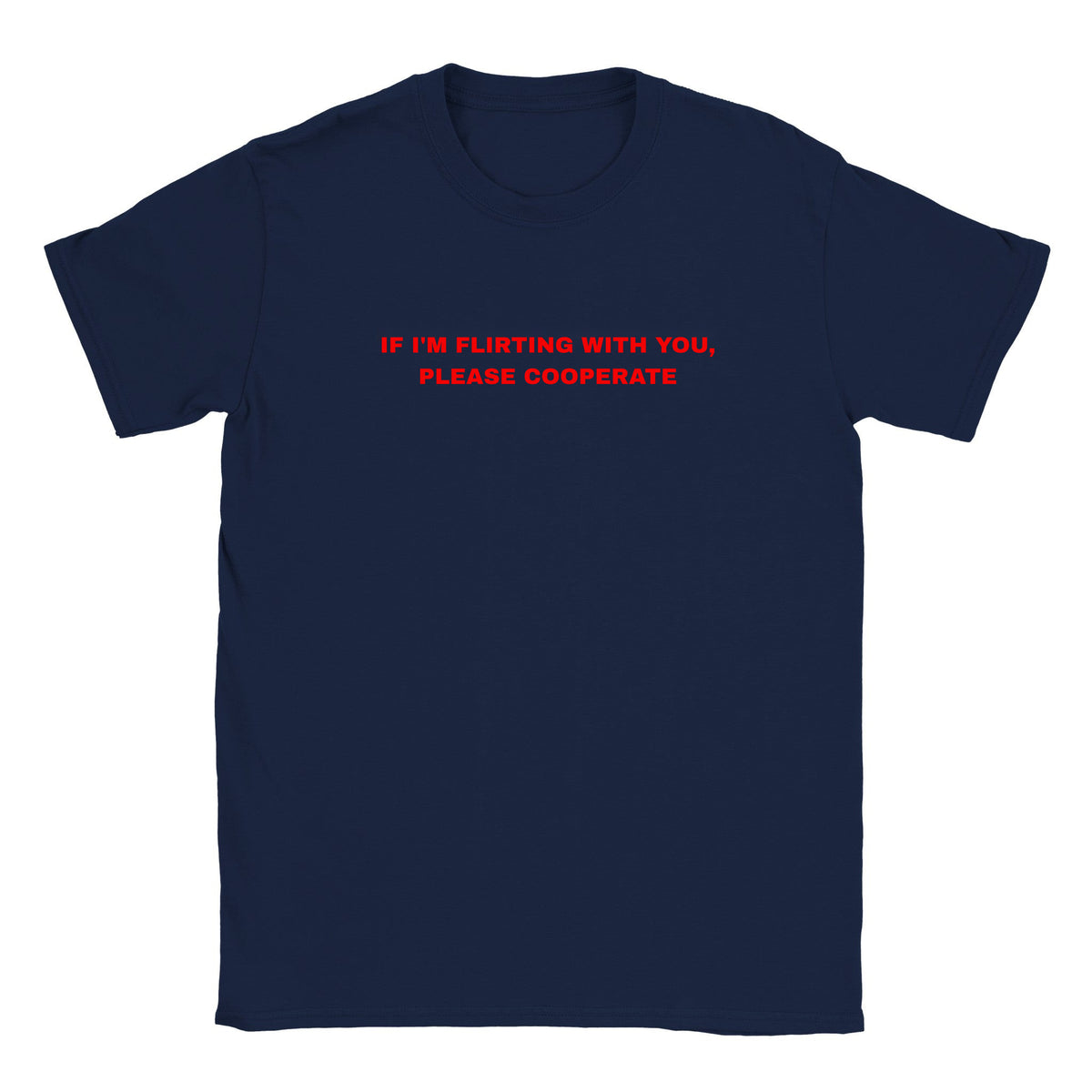IF I'M FLIRTING WITH YOU, PLEASE COOPERATE - BABY TEE – Navy