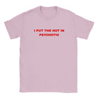 I PUT THE HOT IN PSYCHOTIC - BABY TEE – Light Pink