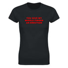 YOU GIVE MY MIDDLE FINGER AN ERECTION - WOMEN'S TEE – Black