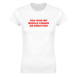 YOU GIVE MY MIDDLE FINGER AN ERECTION - WOMEN'S TEE – White