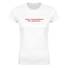 I WANT TO BE MYSTERIOUS BUT I NEVER STFU - WOMEN'S TEE – White