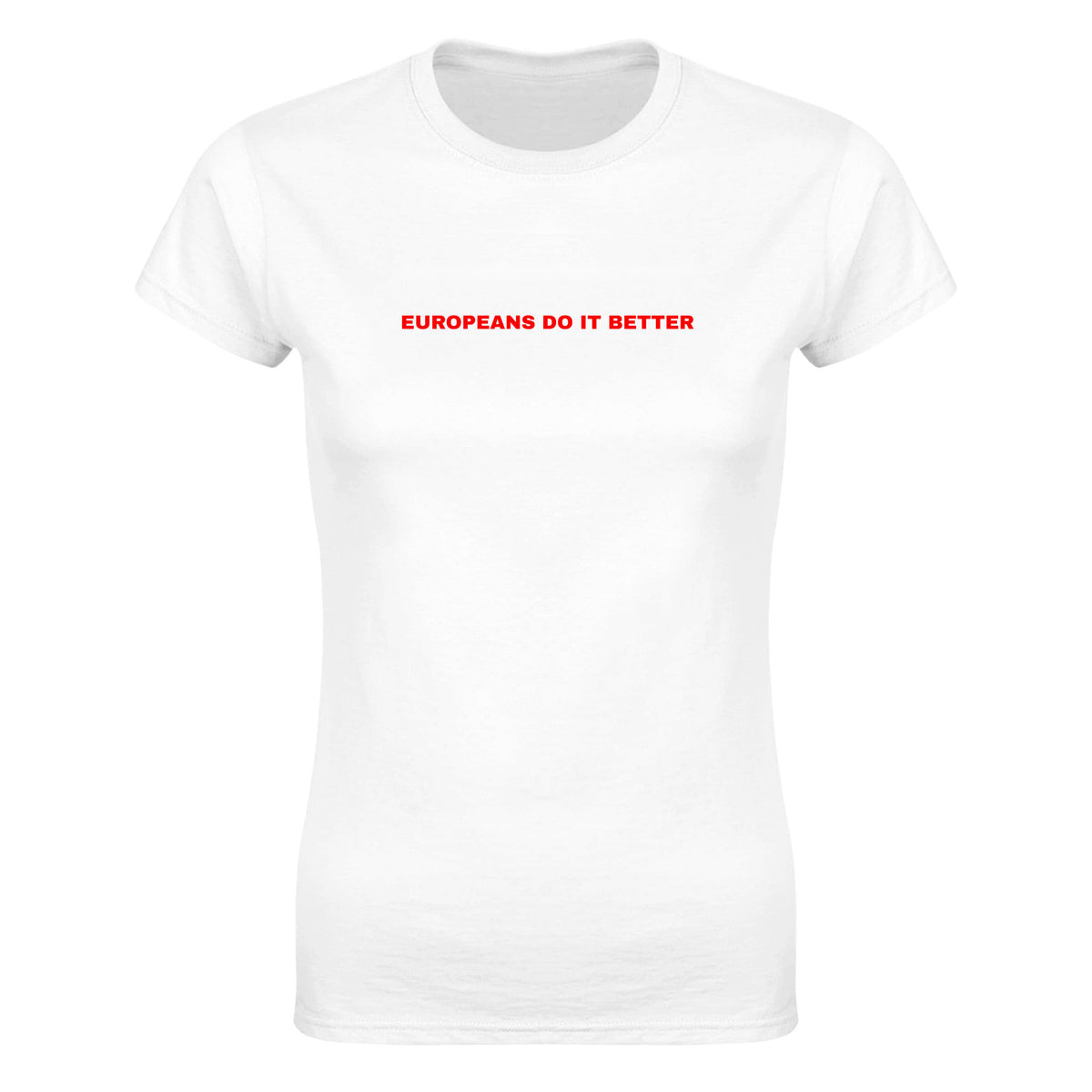 EUROPEANS DO IT BETTER - WOMEN'S TEE – White
