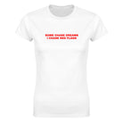 SOME CHASE DREAMS I CHASE RED FLAGS - WOMEN'S TEE – White