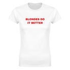 BLONDES DO IT BETTER - WOMEN'S TEE – White