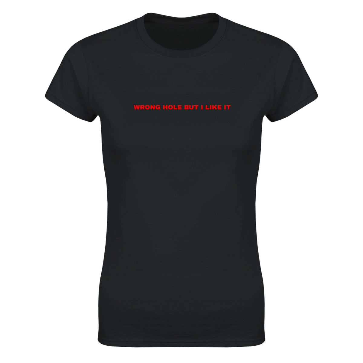 WRONG HOLE BUT I LIKE IT - WOMEN'S TEE – Black