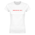 WRONG HOLE BUT I LIKE IT - WOMEN'S TEE – White
