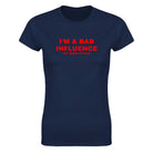 I'M A BAD INFLUENCE BUT DAMN I'M FUN! - WOMEN'S TEE – Navy