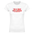 I'M A BAD INFLUENCE BUT DAMN I'M FUN! - WOMEN'S TEE – White