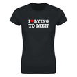 I LOVE LYING TO MEN - WOMEN'S TEE – Black