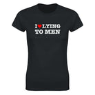 I LOVE LYING TO MEN - WOMEN'S TEE – Black