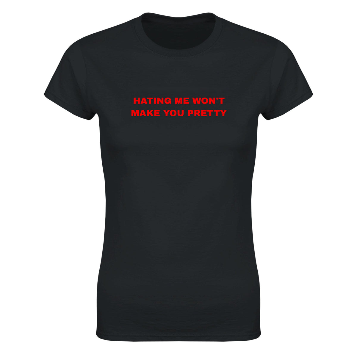 HATING ME WON'T MAKE YOU PRETTY - WOMEN'S TEE – Black