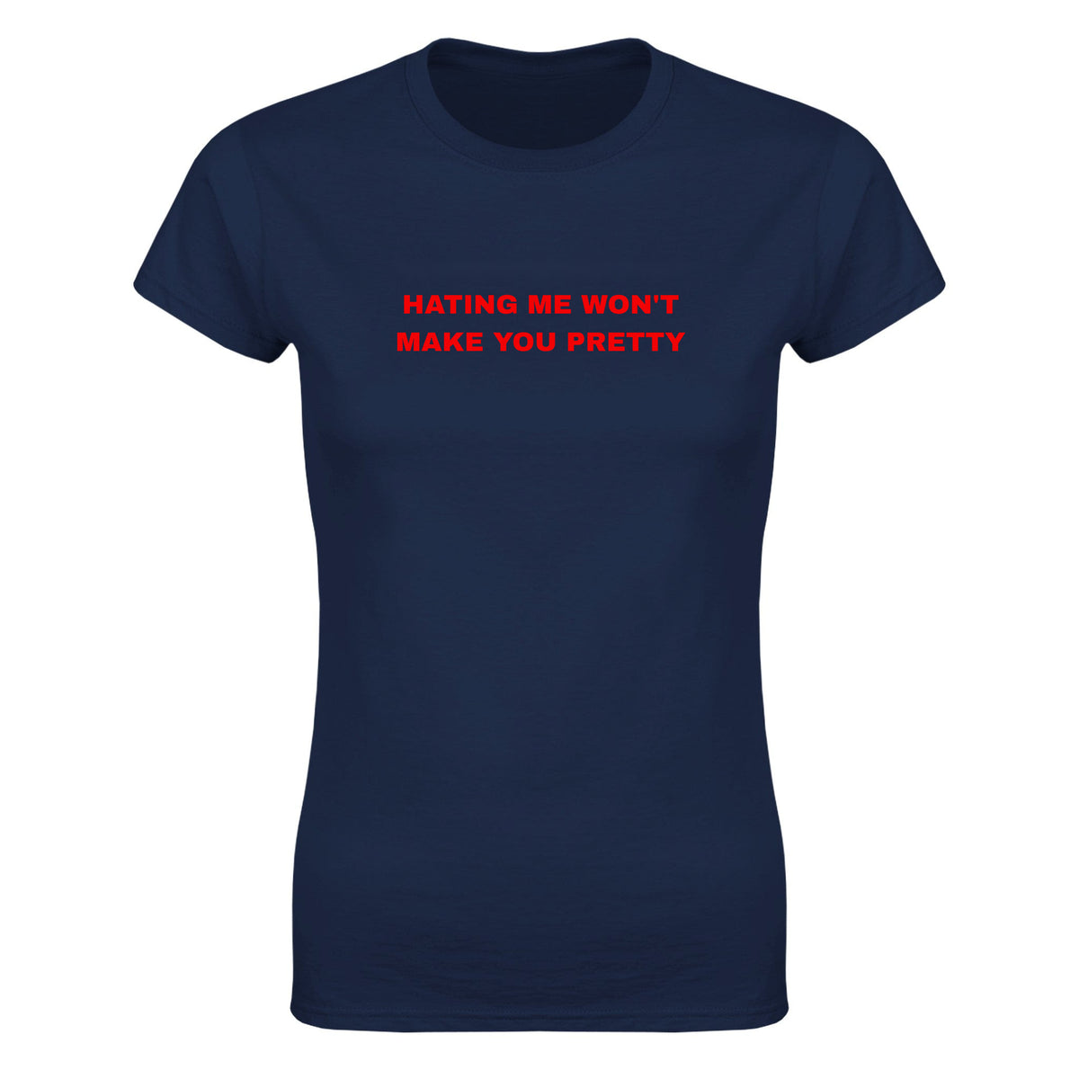 HATING ME WON'T MAKE YOU PRETTY - WOMEN'S TEE – Navy