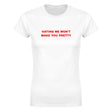 HATING ME WON'T MAKE YOU PRETTY - WOMEN'S TEE – White